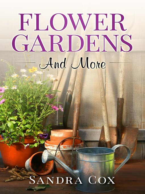 Title details for Flower Gardens and More by Sandra Cox - Available